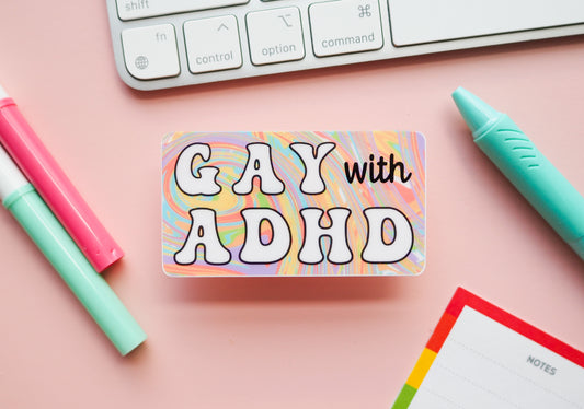 Gay with ADHD Clear Sticker