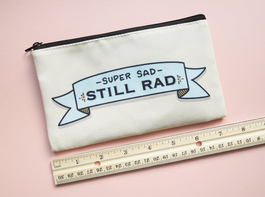 Super Sad Still Rad Canvas Pouch