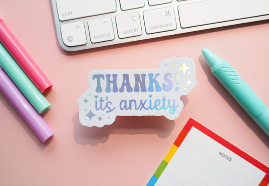 Thanks! It's Anxiety Holo Sticker