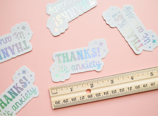 Thanks! It's Anxiety Holo Sticker