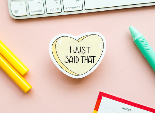 I Just Said That Candy Heart Sticker