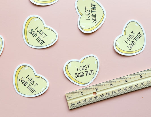 I Just Said That Candy Heart Sticker