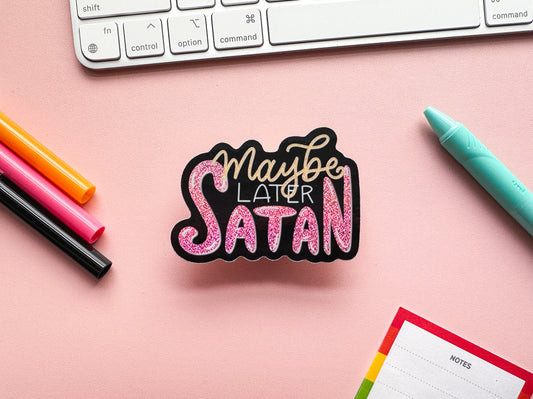 Maybe Later Satan Holo Sticker