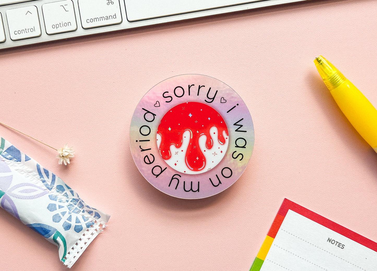 Sorry I Was On My Period Holo Sticker
