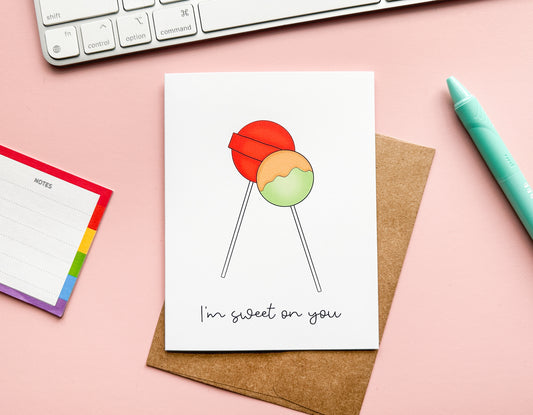 I'm Sweet On You Greeting Card