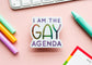 I Am The Gay Agenda Sticker