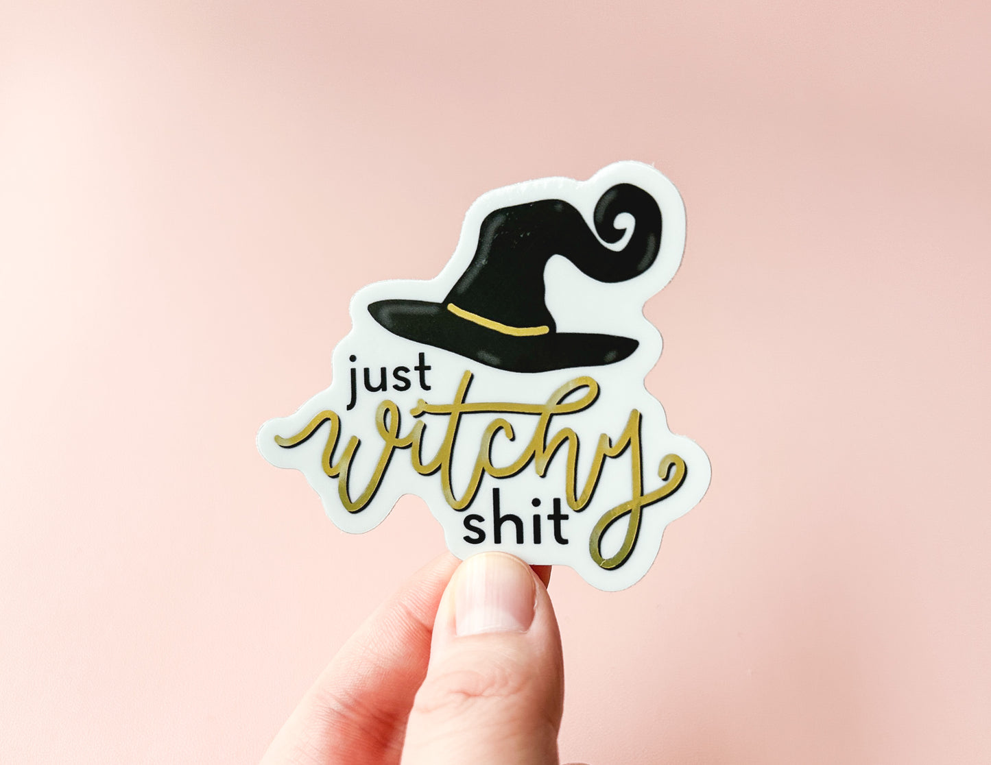 Just Witchy Shit Holo Sticker