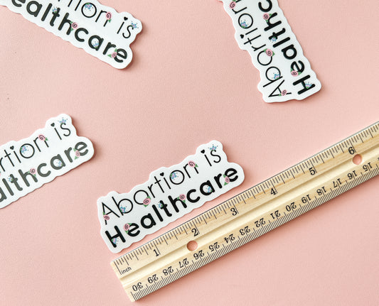 Abortion is Healthcare Sticker