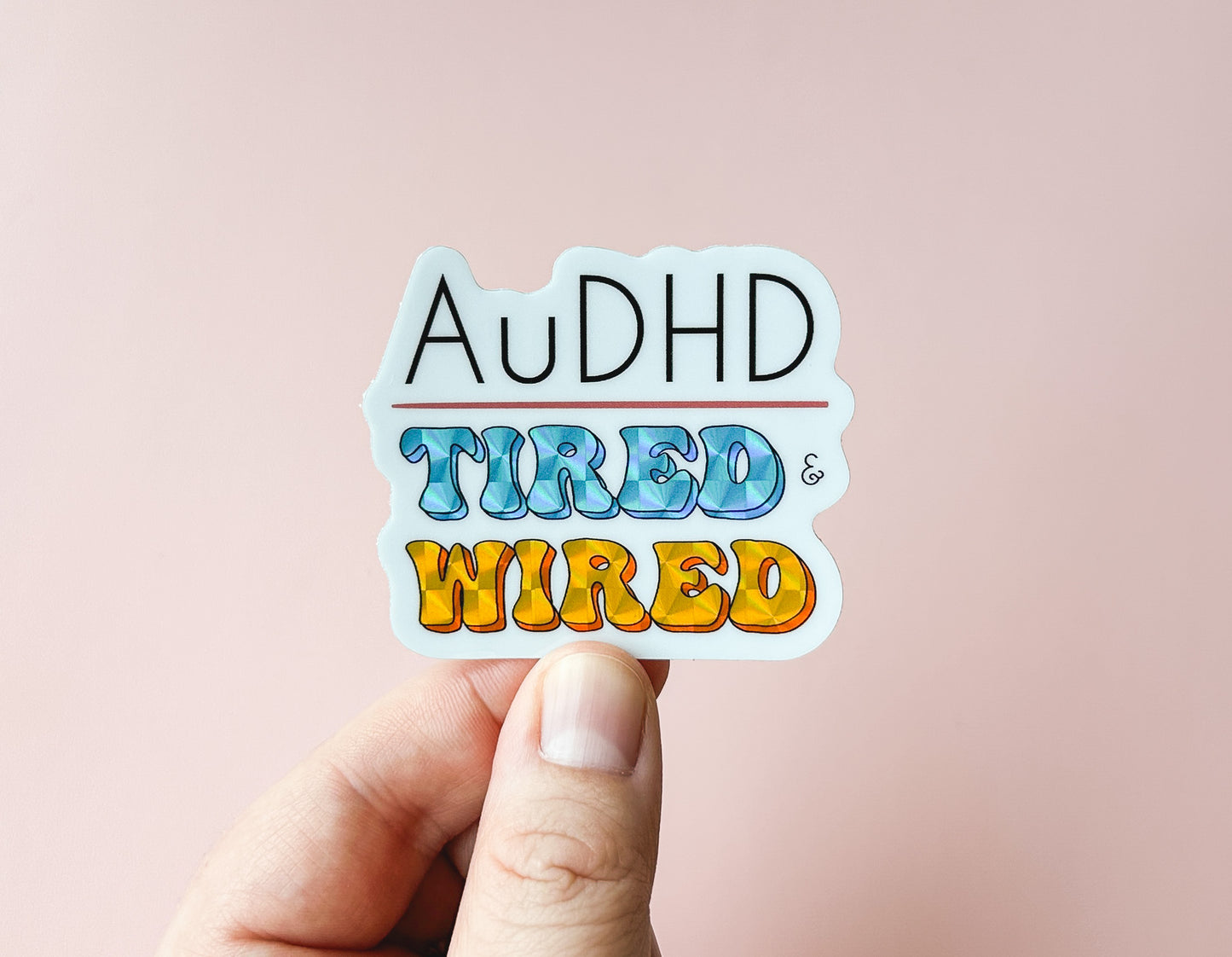 AuDHD Tired + Wired Sticker