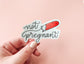Not Pregnant Sticker