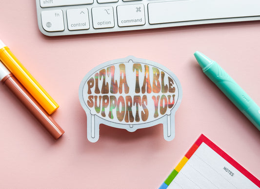 Pizza Table Supports You Sticker