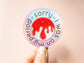 Sorry I Was On My Period Holo Sticker