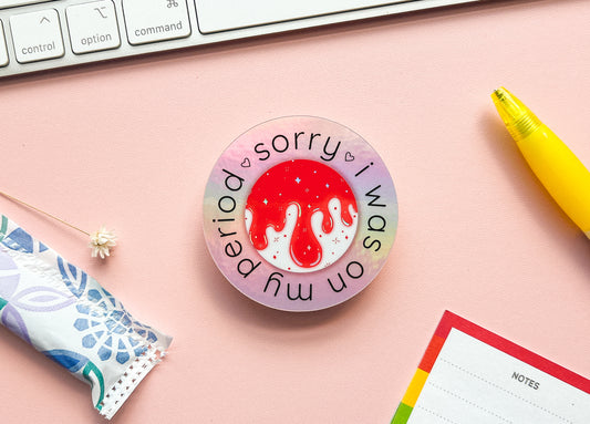 Sorry I Was On My Period Holo Sticker
