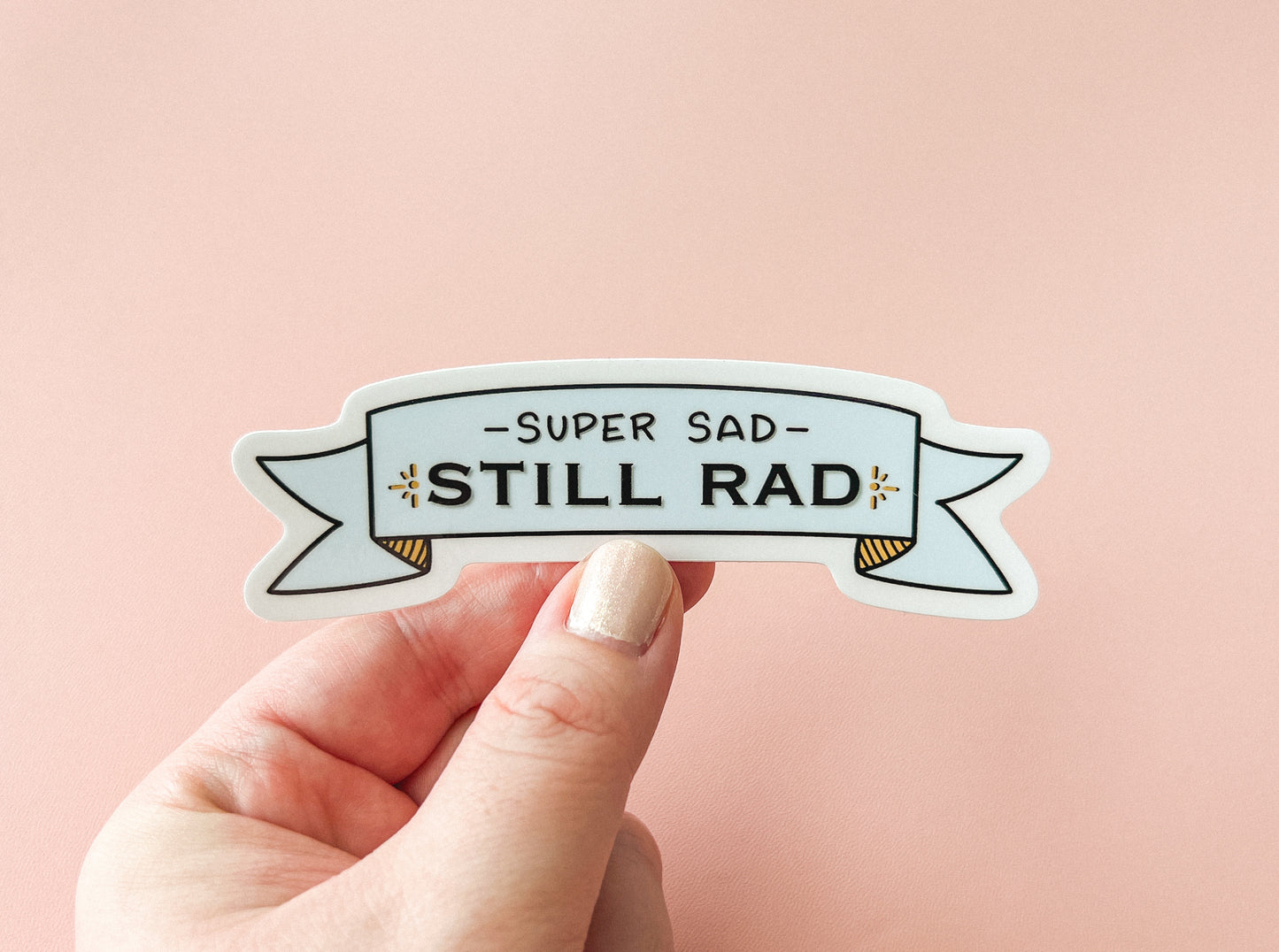 Super Sad Still Rad Banner Sticker