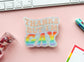Thanks But I'm Gay Holo Sticker