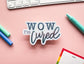 Wow I'm Cured Holo Sticker